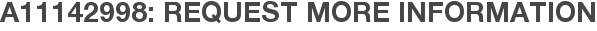 A11142998: Request More Information
