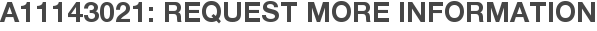 A11143021: Request More Information