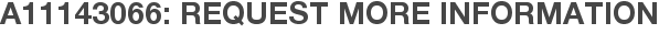 A11143066: Request More Information