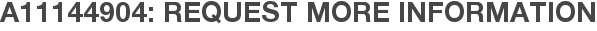 A11144904: Request More Information