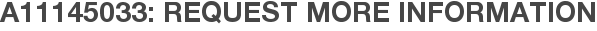 A11145033: Request More Information