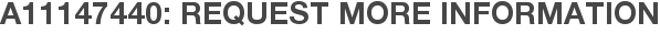 A11147440: Request More Information