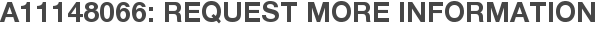 A11148066: Request More Information
