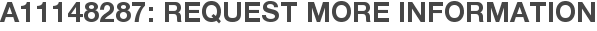 A11148287: Request More Information