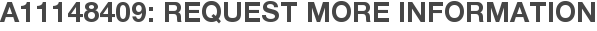 A11148409: Request More Information