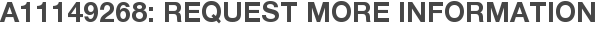A11149268: Request More Information