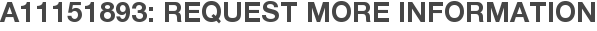 A11151893: Request More Information