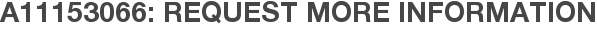 A11153066: Request More Information