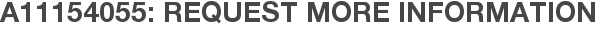 A11154055: Request More Information