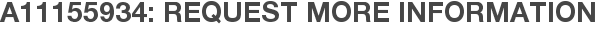 A11155934: Request More Information