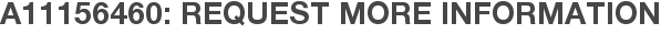 A11156460: Request More Information