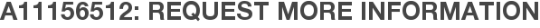A11156512: Request More Information