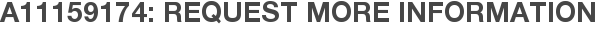 A11159174: Request More Information
