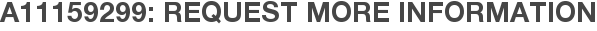 A11159299: Request More Information