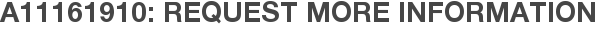 A11161910: Request More Information