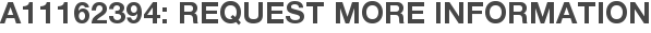 A11162394: Request More Information