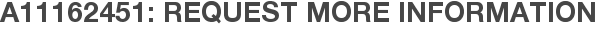 A11162451: Request More Information