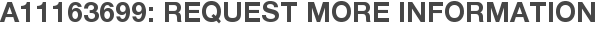 A11163699: Request More Information