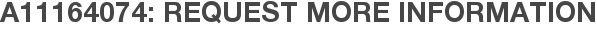 A11164074: Request More Information