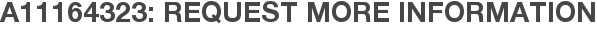 A11164323: Request More Information