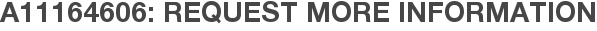A11164606: Request More Information