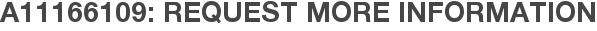 A11166109: Request More Information