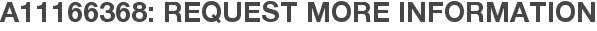 A11166368: Request More Information