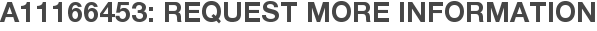 A11166453: Request More Information