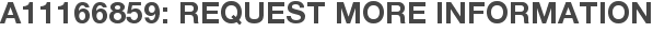 A11166859: Request More Information