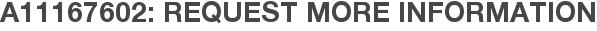 A11167602: Request More Information