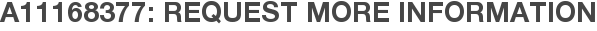 A11168377: Request More Information