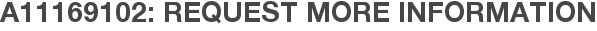 A11169102: Request More Information