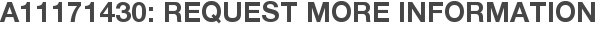 A11171430: Request More Information