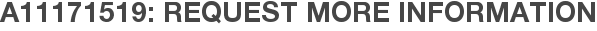 A11171519: Request More Information
