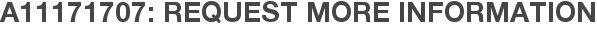 A11171707: Request More Information