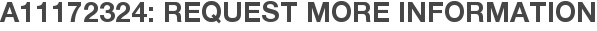 A11172324: Request More Information