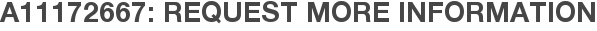 A11172667: Request More Information