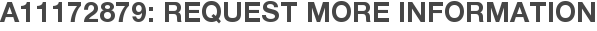 A11172879: Request More Information