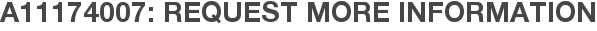A11174007: Request More Information