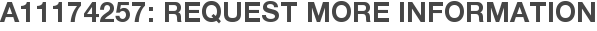 A11174257: Request More Information
