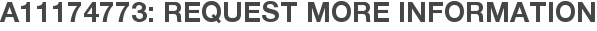A11174773: Request More Information