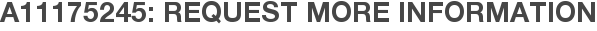 A11175245: Request More Information