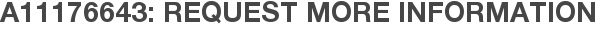 A11176643: Request More Information