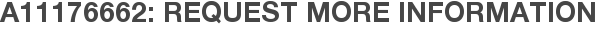 A11176662: Request More Information