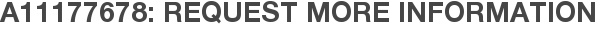 A11177678: Request More Information