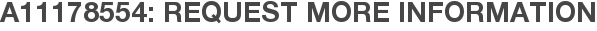 A11178554: Request More Information