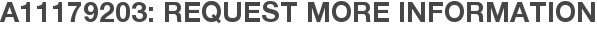 A11179203: Request More Information