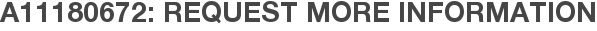 A11180672: Request More Information