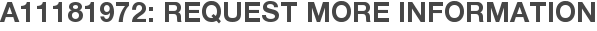 A11181972: Request More Information
