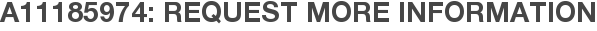 A11185974: Request More Information